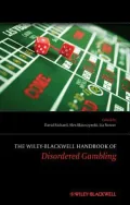 The Wiley-blackwell Handbook of Disordered Gambling