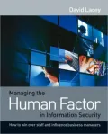 Managing the Human Factor in Information Security: How to Win over Staff and Influence Business Managers