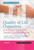 Quality of Life Outcomes in Clinical Trials and Health-Care Evaluation: A Practical Guide to analysis and interpretation
