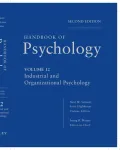 Handbook of Psychology, Volume 12: Industrial and Organizational Psychology