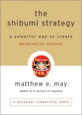 The Shibumi Strategy: A Powerful Way to Create Meaningful Change