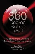 360 Degree Brand in Asia Creating More Effective Marketing Communications