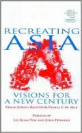 Recreating Asia : Visions for a New Century