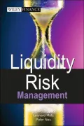 Liquidity Risk Measurement and Management: A Practitioner's Guide to Global Best Practices