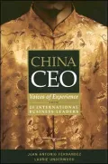 China CEO: Voices of Experience from 20 International Business Leaders