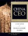 China Ceo A Case Guide for Business Leaders in China