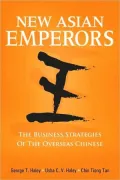 New Asian Emperors: The Business Strategies of the Overseas Chinese