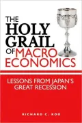 The Holy Grail of Macro Economics: Lessons from Japan's Great Recession