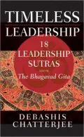 Timeless Leadership: 18 Leadership Sutras from the Bhagavad Gita