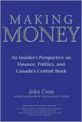 Making Money An Insider's Perspective on Finance, Politics, and Canada's Central Bank