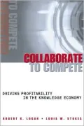 Collaborate to Compete: Driving Profitability in the Knowledge Economy