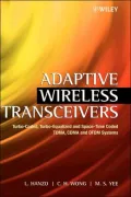 Adaptive Wireless Transceivers: Turbo-Coded, Turbo-Equalized and Space-Time Coded Tdma, Cdma, and Ofdm Systems