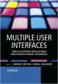 Multiple User Interfaces: Cross-Platform Applications and Context-Aware Interfaces