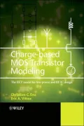 Charge-Based MOS Transistor Modeling: The EKV Model for Low-Power and RF IC Design