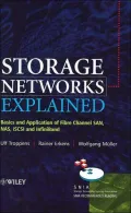 Storage Networks Explained : Basics and Application of Fibre Channel SAN, NAS iSCSI and InfiniBand