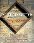 Philip Webb: Pioneer of Arts & Crafts Architecture