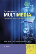 Perspectives on Multimedia Communication, Media and Information Technology
