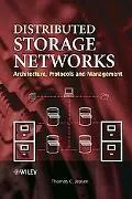 Distributed Storage Networks Architecture, Protocols and Management