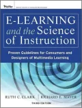 E-learning and the Science of Instruction: Proven Guidelines for Consumers and Designers of Multimedia Learning