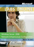70-642: Windows Server 2008 Network Infrastructure Configuration with Moac Labs Online (Without Lab Manual)