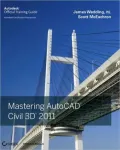 Mastering AutoCAD Civil 3D 2011: Autodesk Official Training Guide