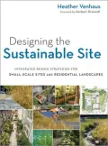 Designing the Sustainable Site: Integrated Design Strategies for Small Scale Sites and Residential Landscapes