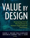 Value by Design: Developing Clinical Microsystems to Achieve Organizational Excellence