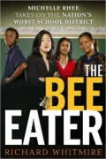 The Bee Eater: Michelle Rhee Takes on the Nation’s Worst School District