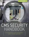 CMS Security Handbook: The Comprehensive Guide for WordPress, Joomla, Drupal, and Plone