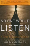 No One Would Listen: A True Financial Thriller