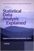 Statistical Data Analysis Explained: Applied Environmental Statistics with R