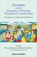 Grendon and the Emergence of Forensic Therapeutic Communities: Developments in Research and Practice