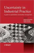 Uncertainty in Industrial Practice: A Guide to Quantitative Uncertainty Management