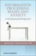 Information Processing Biases and Anxiety: A Developmental Perspective