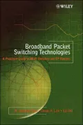 Broadband Packet Switching Technologies: A Practical Guide to ATM Switches and IP Routers