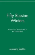 Fifty Russian Winters: An American Woman's Life in the Soviet Union