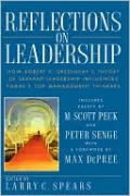 Reflections on Leadership: How Robert K. Greenleaf's Theory of Servant-Leadership Influenced Today's Top Management Thinkers