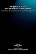 Shopping Centers and Other Retail Properties: Investment, Development, Financing, and Management
