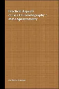 Practical Aspects of Gas Chromatography/Mass Spectrometry