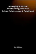 Managing Attention and Learning Disorders in Late Adolescence and Adulthood: A Guide for Practitioners