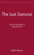 The Last Samurai: The Life and Battles of Saigo Takamori