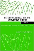 Detection, Estimation, and Modulation Theory Pt. III : Radar-Sonar Signal Processing and Gaussian Signals in Noise