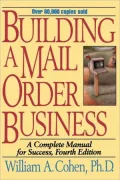 Building a Mail Order Business: A Complete Manual for Success