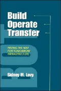 Build, Operate, Transfer: Paving the Way for Tomorrow's Infrastructure