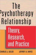 The Psychotherapy Relationship: Theory, Research, and Practice