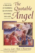 The Quotable Angel: A Treasury of Inspiring Quotations Spanning the Ages