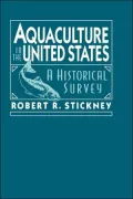 Aquaculture of the United States : A Historical Survey
