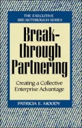 Breakthrough Partnering : Creating a Collective Enterprise Advantage