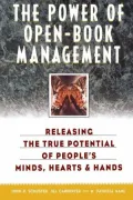 The Power of Open-Book Management: Releasing the True Potential of People's Minds, Hearts, and Hands