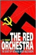 Red Orchestra: The Soviet Spy Network inside Nazi Europe